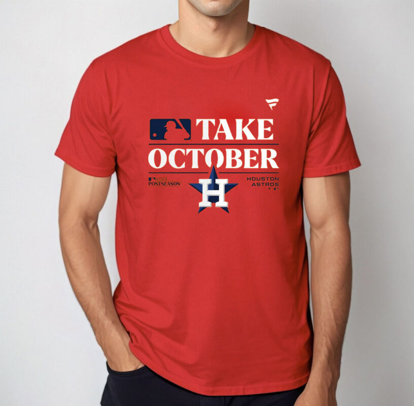 Houston Astros Take October 2023 Postseason TShirt