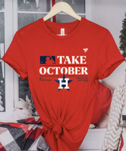 Houston Astros Take October 2023 Postseason TShirt