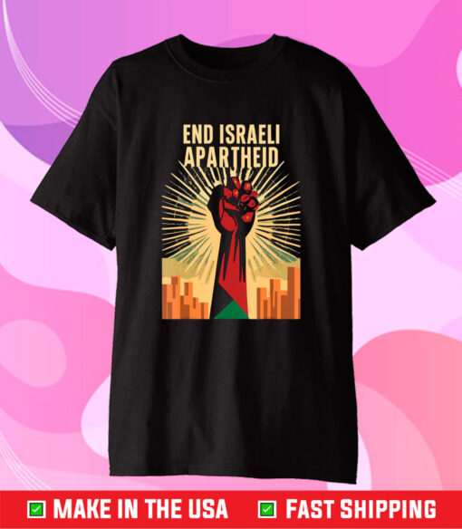 STAND FOR JUSTICE END ISRAEL APARTHEID PALESTINE T-SHIRT