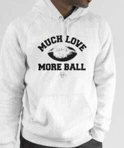 Official Much Love More Ball Mike Tomlin Coach T Shirt