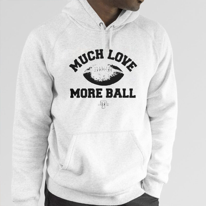 Official Much Love More Ball Mike Tomlin Coach T Shirt