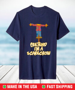 Pretend I’m A Scarecrow Halloween Lazy Scarecrow Costume T-Shirt