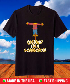 Pretend I’m A Scarecrow Halloween Lazy Scarecrow Costume T-Shirt