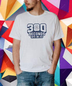 300 Seconds With Mr Ice T-Shirt