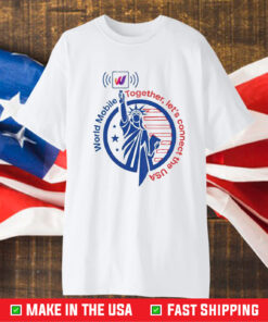 World Mobile Together Let’s Connect The Usa T-Shirt