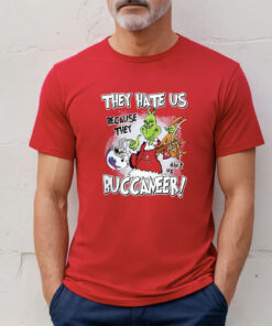 They Hate Us Because They Aint Us Tampa Bay Buccaneers Grinch T-Shirt