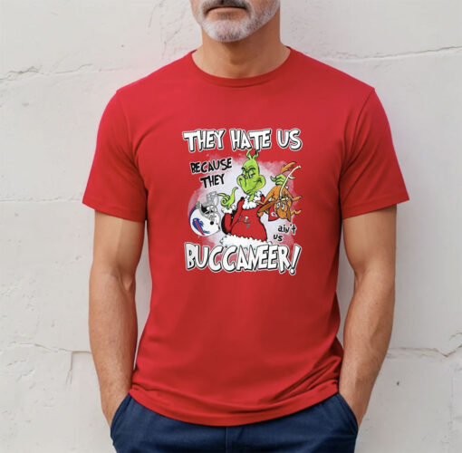 They Hate Us Because They Aint Us Tampa Bay Buccaneers Grinch T-Shirt