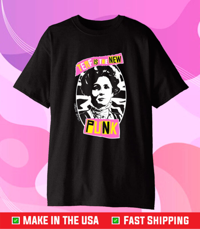 Terf Is The New Punk T-Shirt