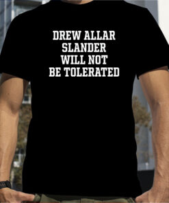 Drew Allar Slander Will Not Be Tolerated T-Shirt