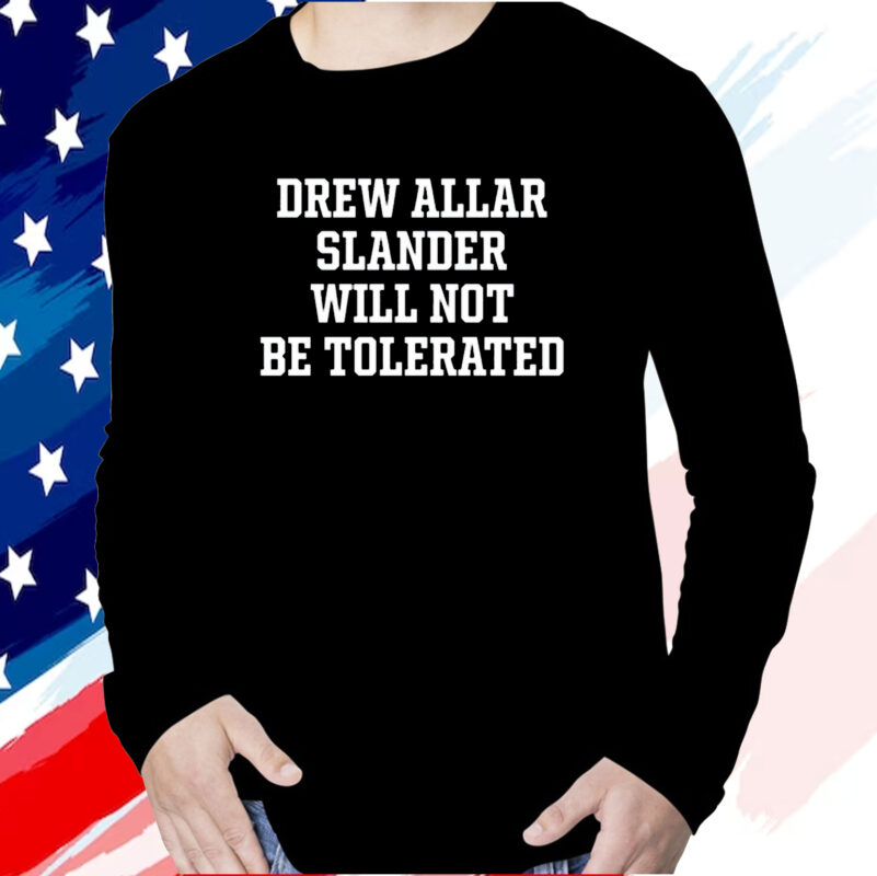 Drew Allar Slander Will Not Be Tolerated T-Shirt