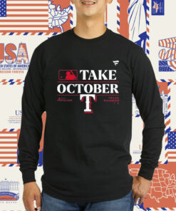 Official Texas Rangers Take October 2023 Postseason T-Shirt