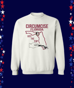 Circumcise Florida Just The Tip Sweatshirt