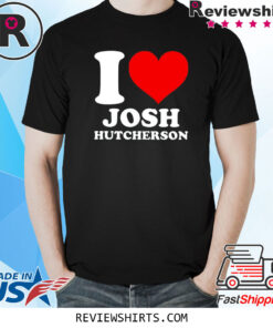 I Love Josh Hutcherson T Shirt