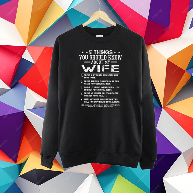 5 Things You Should Know About My Wife T-Shirt