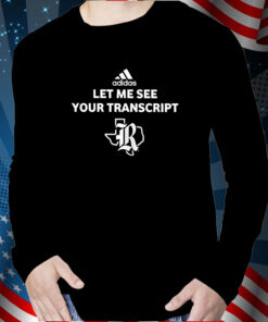 Let Me See Your Transcript Adidas T-Shirt