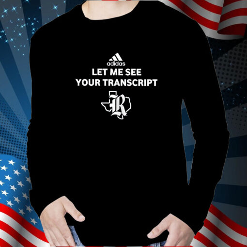 Let Me See Your Transcript Adidas T-Shirt