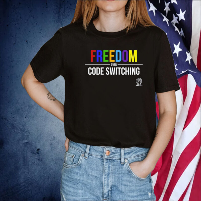 Freedom Over Code Switching 2023 Shirt