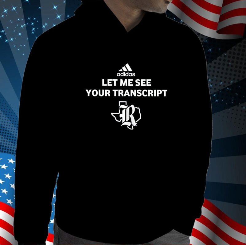 Let Me See Your Transcript Adidas T-Shirt