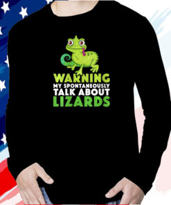 Warning May Spontaneously Talk About Lizards Lizard Reptiles T-Shirt