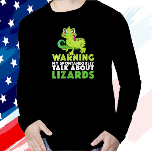 Warning May Spontaneously Talk About Lizards Lizard Reptiles T-Shirt