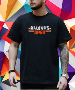 Always Open in Cincinnati Shirt