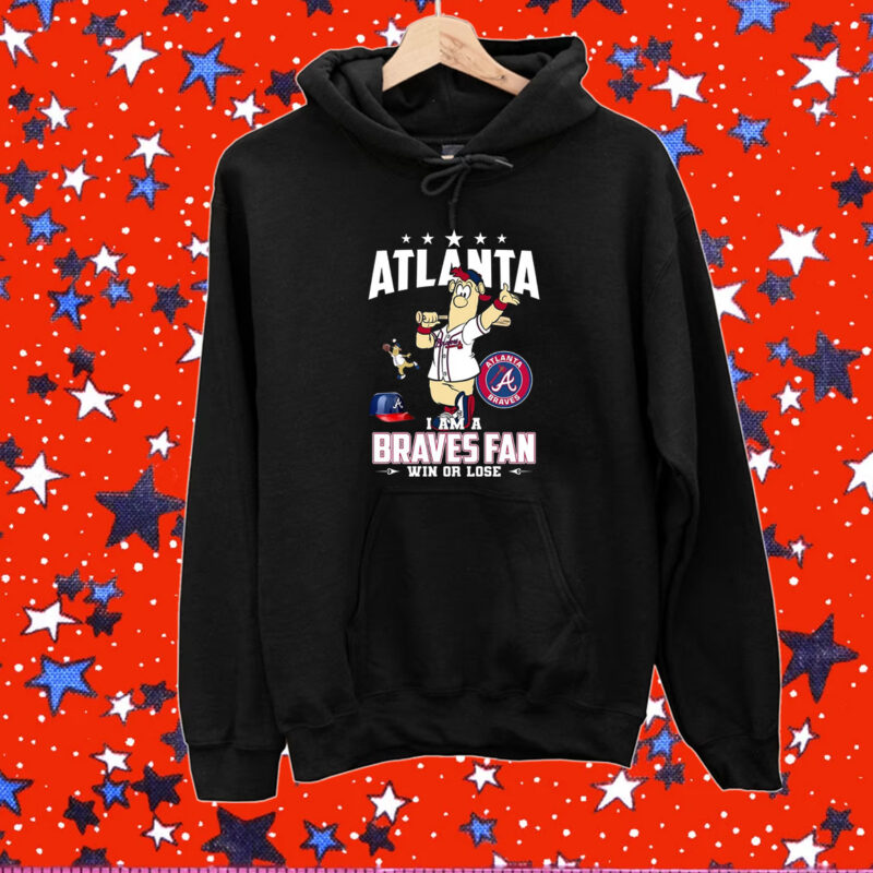 Atlanta I Am A Braves Fan Win Or Lose T-Shirt