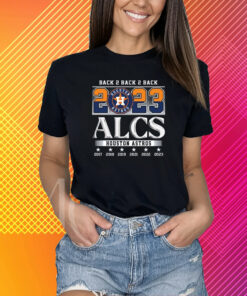 Back 2 Back 2 Back 2023 ALCS Houston Astros T-Shirt