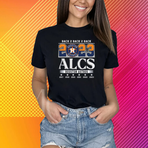 Back 2 Back 2 Back 2023 ALCS Houston Astros T-Shirt