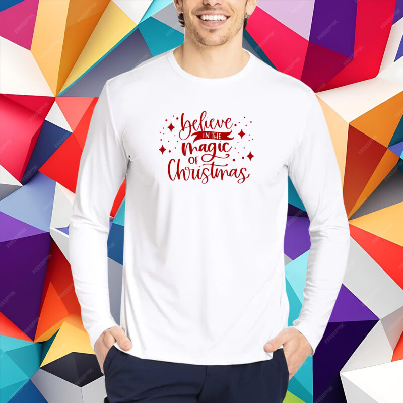 Believe in the Magic of Christmas Shirt