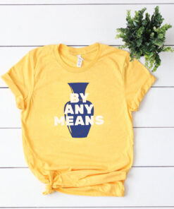 By Any Means T-Shirt