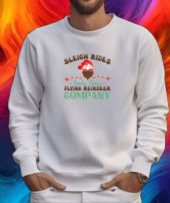 Christmas 2023 Sleigh Rides Santa Claus Flying Reindeer Company Shirt