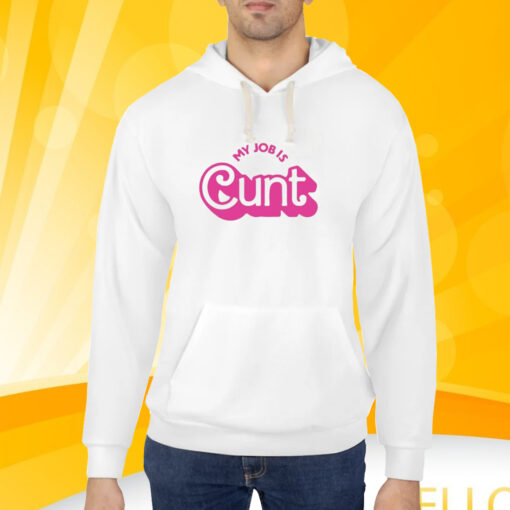 Currently Gifted Adult My Job Is Cunt T-Shirt