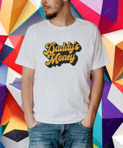 Daddy's Money T-Shirt