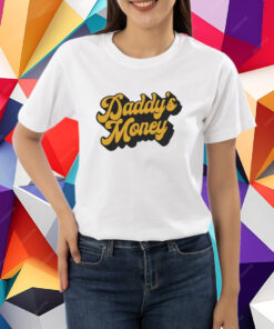 Daddy's Money T-Shirt