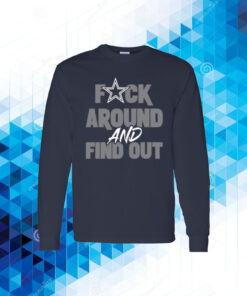 Dallas Cowboys Fuck Around And Find Out Long sleeve