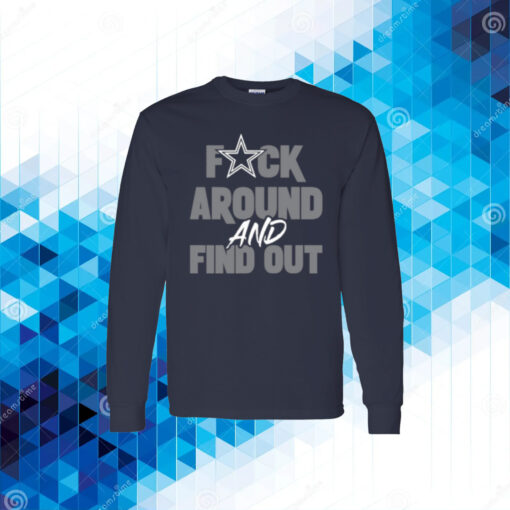 Dallas Cowboys Fuck Around And Find Out Long sleeve