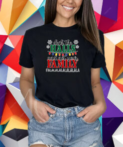 Deck The Halls Not Your Family Christmas Shirt