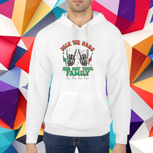 Deck the Halls and Not Your Family, Skull Xmas Shirt