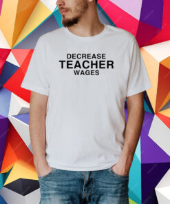 Dippytees Decrease Teacher Wags T-Shirt