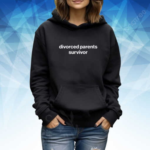 Divorced Parents Survivor TShirt Hoodie