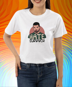 Hate Survivor Hoodie Drake Shirt