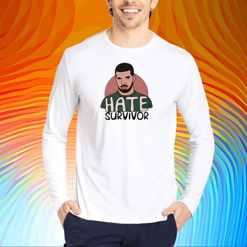 Hate Survivor Hoodie Drake Shirt