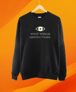 Elon Musk What Would Orwell Think Shirt