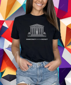 Equal Justice Under Law Democracy Is On The Docket T-Shirt