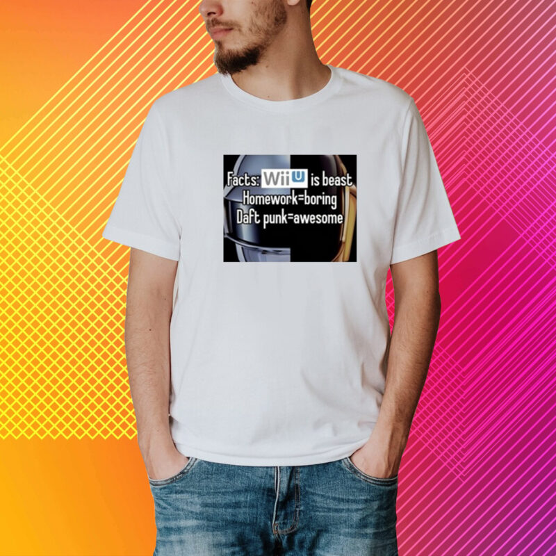 Facts Wii Is Best Homework Boring Daft Punk T-Shirt