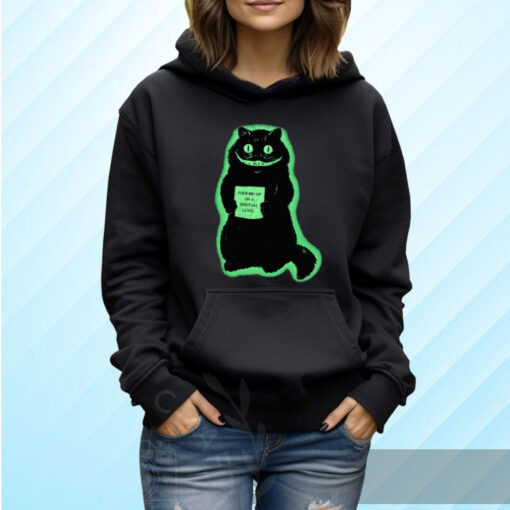 Fuck Me Up On A Spiritual Level Cat TShirt Hoodie