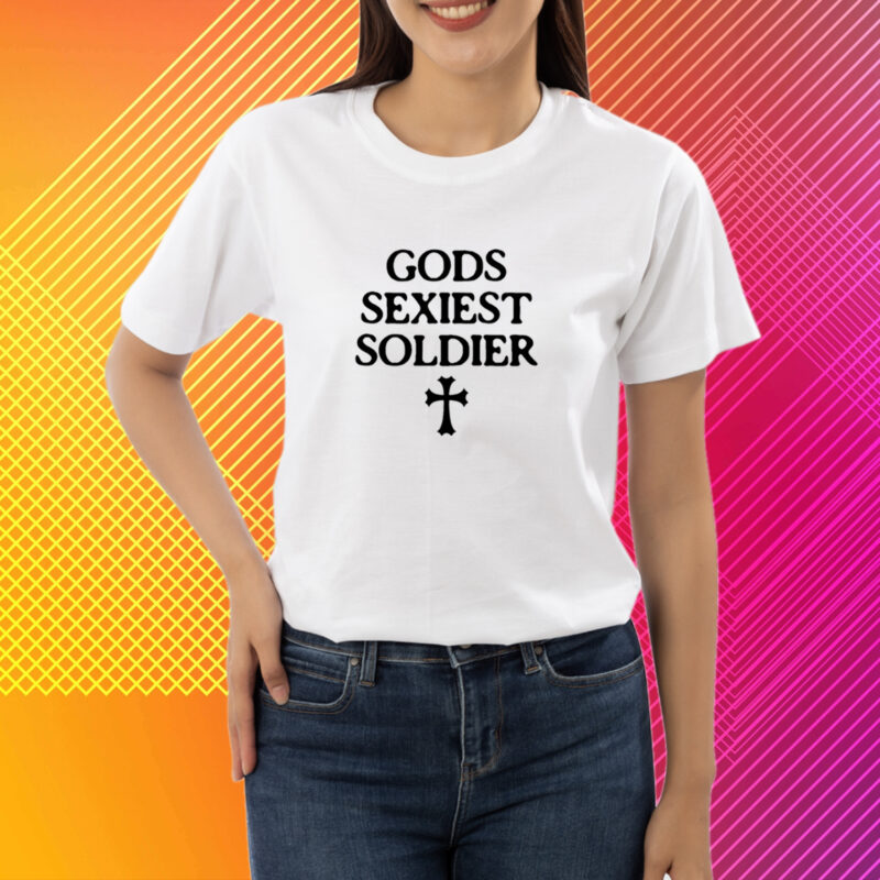 Gods Sexiest Soldier T-Shirt