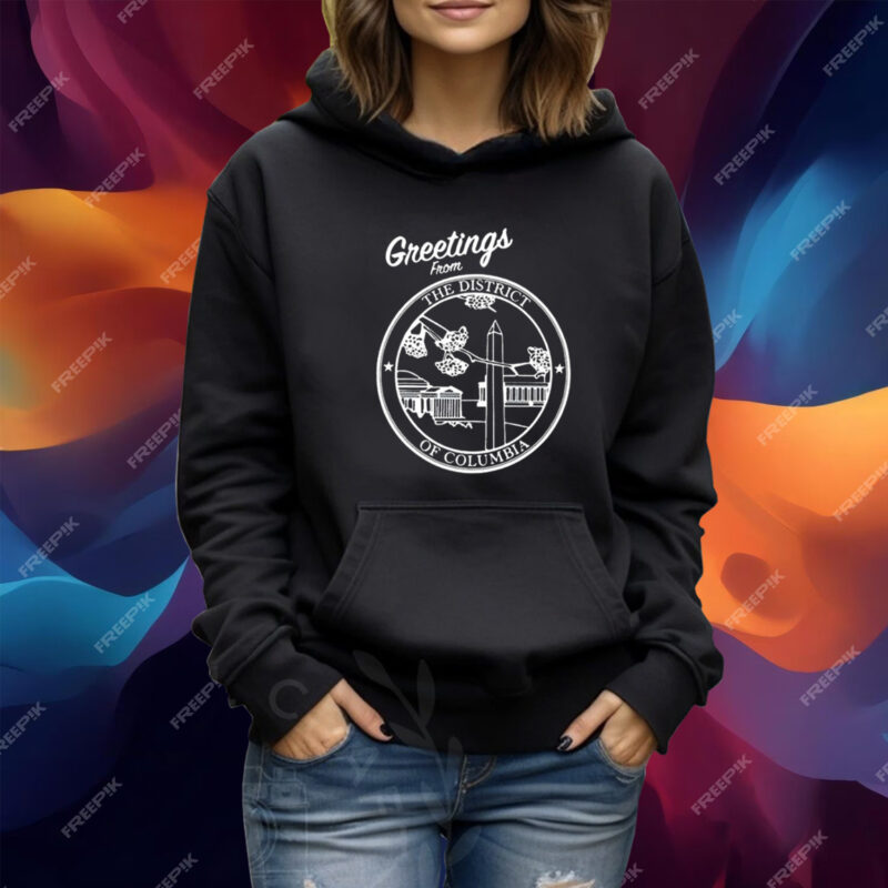 Greeting From The District Of Columbia TShirt Hoodie