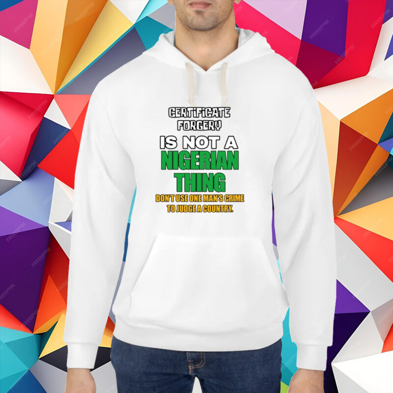 Harry Certificate Forgery Is Not A Nigerian Thing T-Shirt