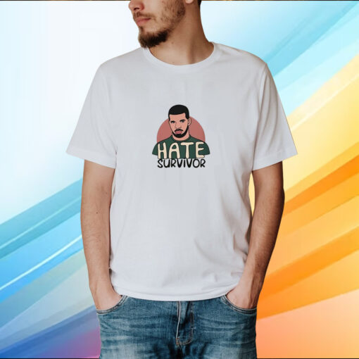 Hate Survivor Drake Shirt